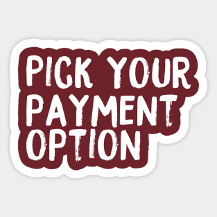 Pick Your Payment Option Sticker